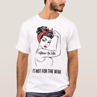 Software Qa Tester It's Not For The Weak T-Shirt