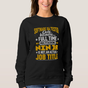 Software Qa Tester Job Title Sweatshirt