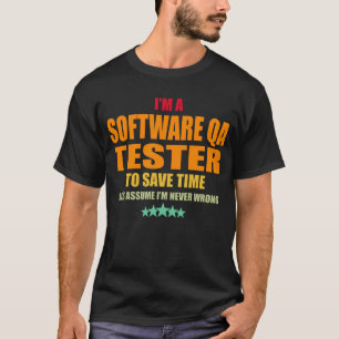 Software Qa Tester Never Wrong T-Shirt