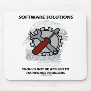 Software Solutions Should Not Be Applied Hardware  Mouse Pad
