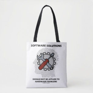 Software Solutions Should Not Be Applied Hardware Tote Bag