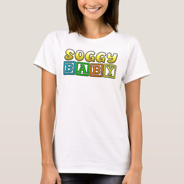 SOGGY BABY T-Shirt (Front)