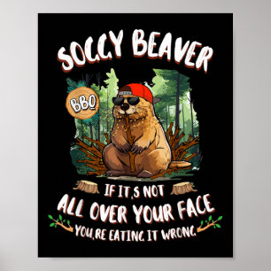 Soggy Beaver Bbq If Its Not All Over Your Face  Poster