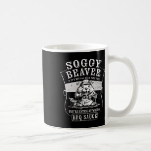 Soggy Beaver Bbq Sauce Funny Eating For Bbq Lovers Coffee Mug