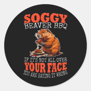 Soggy Beaver Bbq Shirt 1  Classic Round Sticker