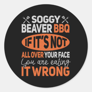 Soggy Beaver Bbq Shirt 3 Classic Round Sticker