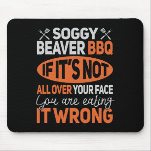 Soggy Beaver Bbq Shirt 3 Mouse Pad