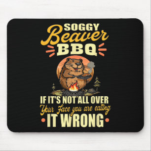 Soggy Beaver Bbq Shirt Mouse Pad