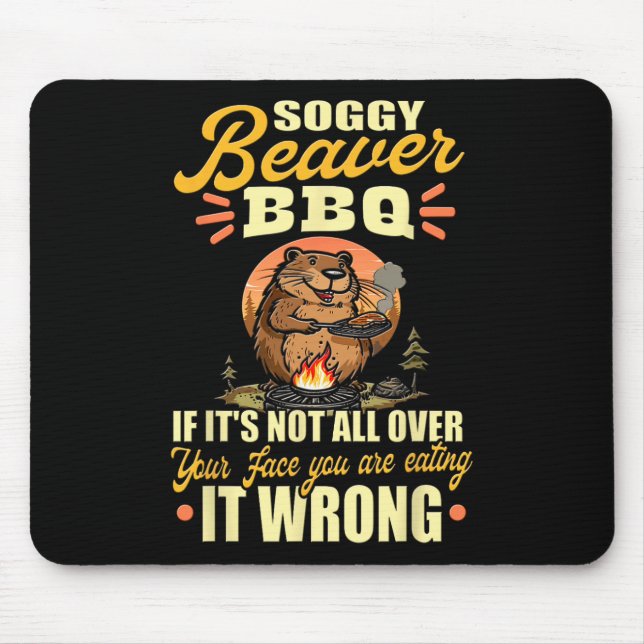 Soggy Beaver Bbq Shirt  Mouse Pad (Front)