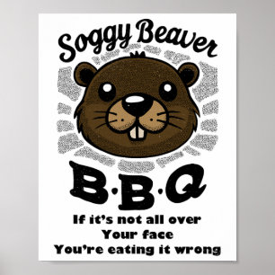 Soggy Beaver Byrbecue Bbq Beaver Owner Summer Poster