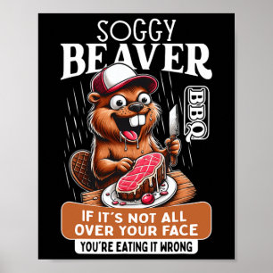Soggy Beaver Rbecue Bbq Dirty Funny Humour Beaver  Poster