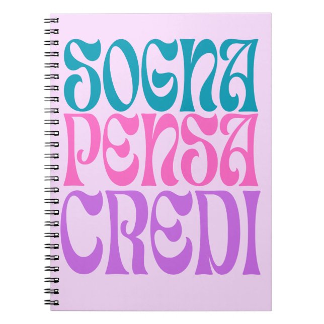 Sogna Pensa Credi Notebook (Front)
