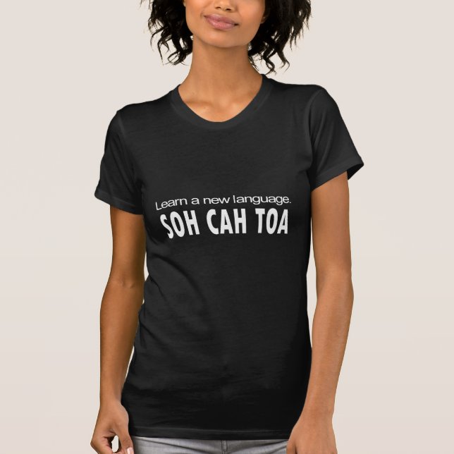 SOH CAH TOA _ learn a new language_dark T-Shirt (Front)