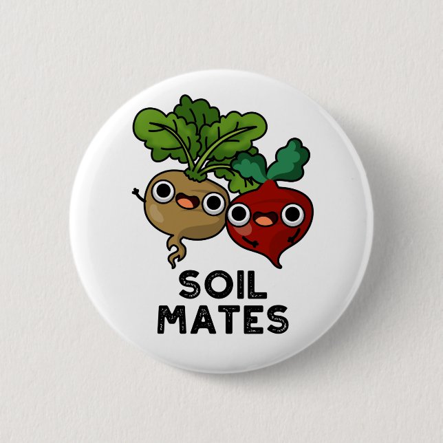 Soil Mates Funny Beet Root Pun  6 Cm Round Badge (Front)