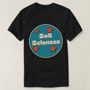 Soil Sciences T-Shirt
