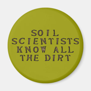 Soil Scientists Know All The Dirt Magnet