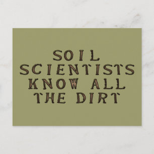 Soil Scientists Know All The Dirt Postcard