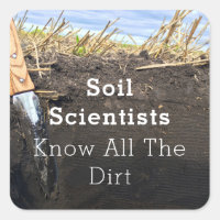 Soil Scientists Know All The Dirt - Sticker