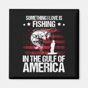 Soing I Love Is Fishing In The Gulf Of Usa America Magnet
