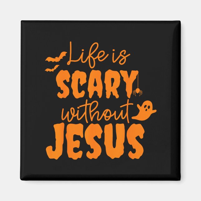 Soky Life Is Y Without Jesus Christian Halloween  Magnet (Front)