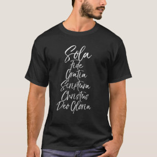 Sola Fide Gratia Scriptura Christus Deo Gloria Shi T-Shirt