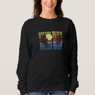 Solana Beach California Beach Ca Beach Bum Us Citi Sweatshirt