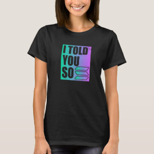 Solana Crypto I Told You So T-Shirt