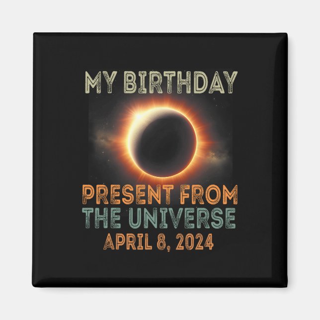 Solar Eclipse 2024 Birthday Present 4.8.24 Totalit Magnet (Front)
