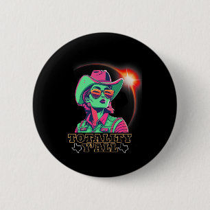 Solar Eclipse 2024 For Texas 08 24 Totality Y'all 6 Cm Round Badge