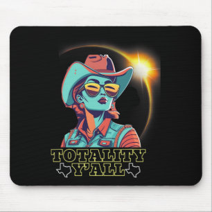Solar Eclipse 2024 For Texas 4.08.24 Totality Y'al Mouse Pad