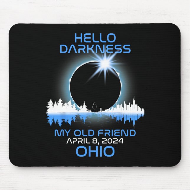 Solar Eclipse 2024 Ohio Hello Darkness My Old Frie Mouse Pad (Front)