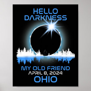 Solar Eclipse 2024 Ohio Hello Darkness My Old Frie Poster