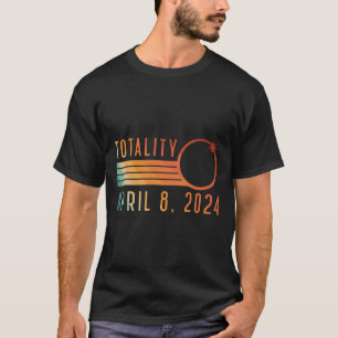 Solar Eclipse April 8 2024 Totality Solar Eclipse T-Shirt