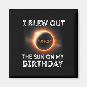 Solar Eclipse Birthday I Blew Out The Sun On My Bi Magnet