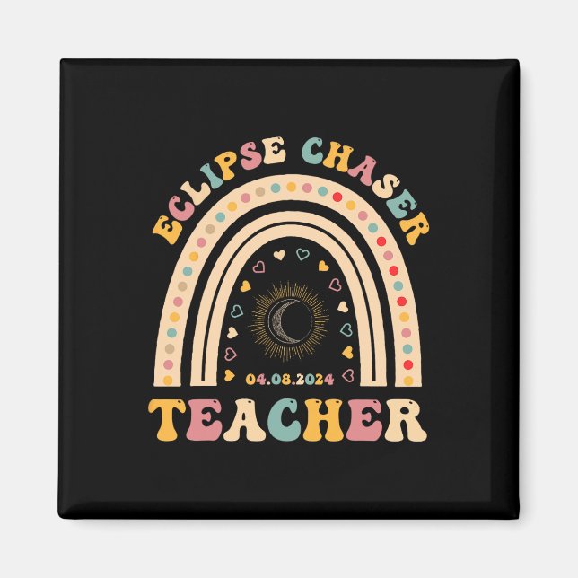 Solar Eclipse Chaser 2024 April 8 Teacher Teaching Magnet (Front)