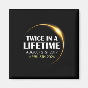 Solar Eclipse Fun Twice In Lifetime 2024 Solar Ecl Magnet