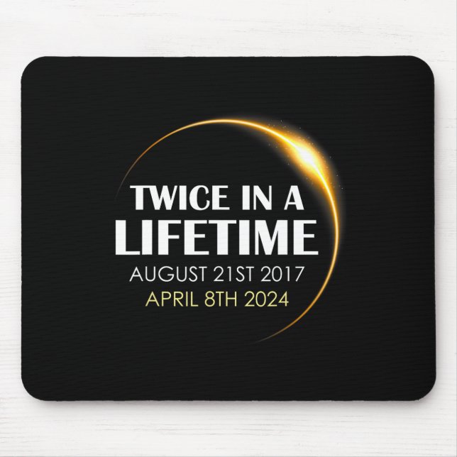 Solar Eclipse Fun Twice In Lifetime 2024 Solar Ecl Mouse Pad (Front)