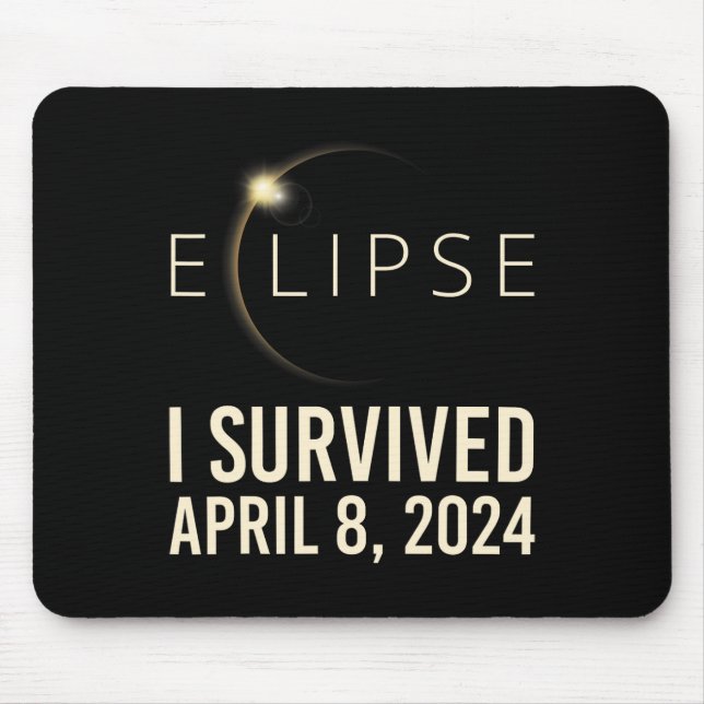Solar Eclipse I Survived April 8 2024 Total Solar  Mouse Pad (Front)