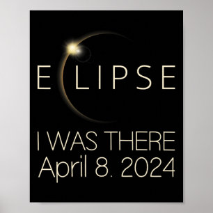 Solar Eclipse I Was There April 8 2024 Total Solar Poster