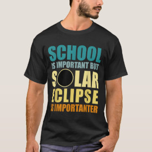 Solar Eclipse Importanter Total Solar Illustration T-Shirt