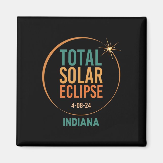 Solar Eclipse Indiana April 8 2024 Total Totality  Magnet (Front)