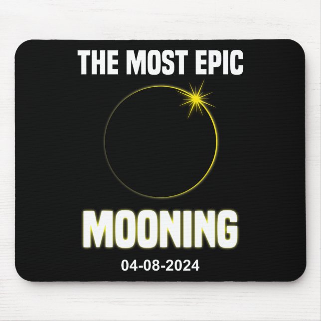 Solar Eclipse Mooning Funny 04.08.2024 Eclipse  Mouse Pad (Front)