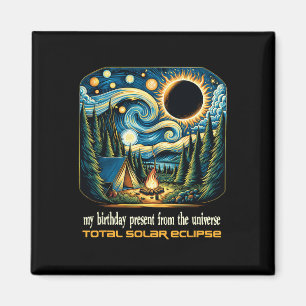 Solar Eclipse My Birthday Present From The Univers Magnet