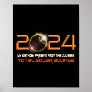 Solar Eclipse My Birthday Present From The Univers Poster