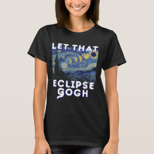 Solar Eclipse Shirt Commemorative Van Gogh Joke