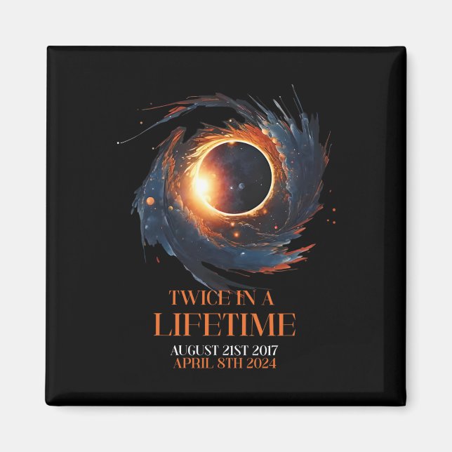 Solar Eclipse Shirt Twice In Lifetime 2024 Solar E Magnet (Front)