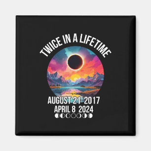Solar Eclipse Tee Twice In A Lifetime April 08 Apr Magnet