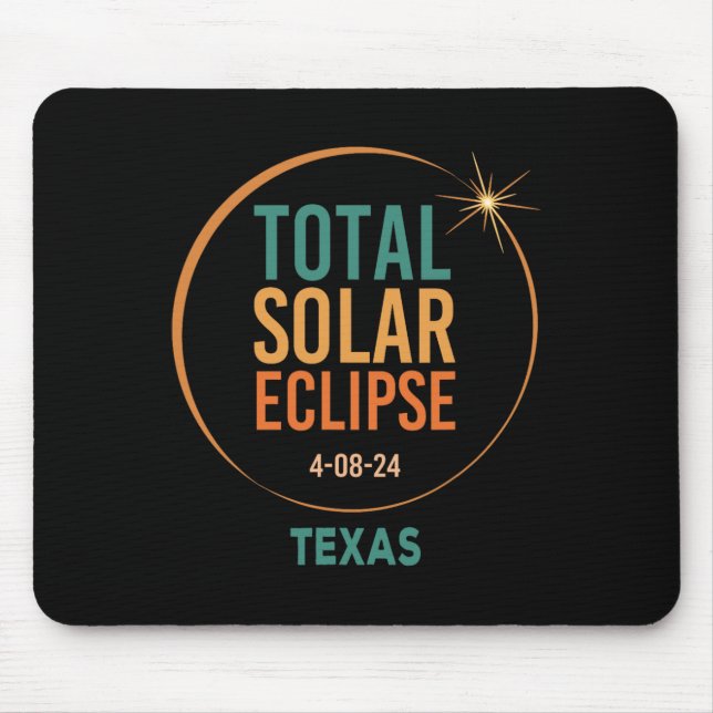 Solar Eclipse Texas April 8 2024 Total Totality  Mouse Pad (Front)