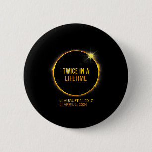 Solar Eclipse Twice In A Lifetime 2024 Solar Eclip 6 Cm Round Badge