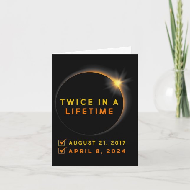 Solar Eclipse Twice In Lifetime 2024 Solar Eclipse Card (Front)